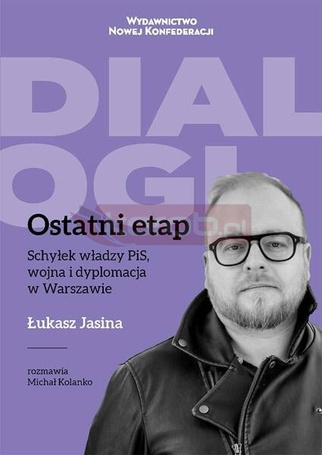 Ostatni Etap. Schyłek władzy PiS, wojna...