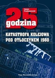 25 godzina. Katastrofa kolejowa pod Otłoczynem w.2