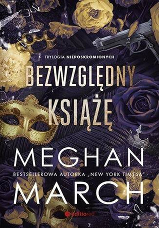 Trylogia Nieposkromionych T.1 Bezwzględny książę