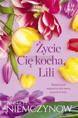 Lilianna Berg T.1 Życie cię kocha, Lili
