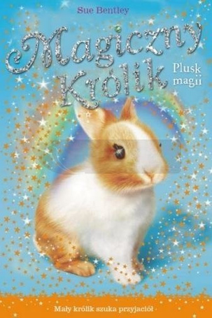 Magiczny królik T.3 Plusk magii