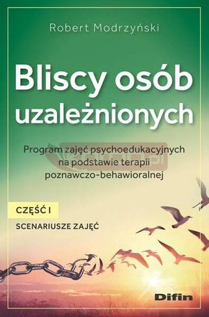 Bliscy osób uzależnionych. Scenariusze zajęć cz.1