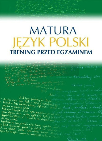 Matura. Język polski. Trening przed egzaminem