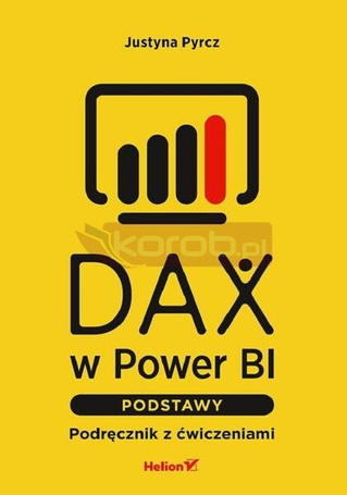 DAX w Power BI. Podstawy. Podręcznik z ćwiczeniami