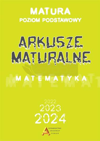 Matematyka. Arkusze Maturalne 2023 ZP