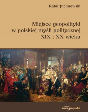Miejsce geopolityki w polskiej myśli politycznej..