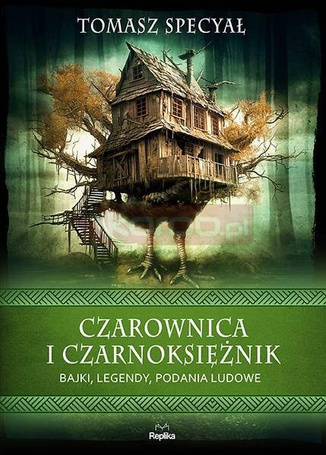 Czarownica i czarnoksiężnik. Bajki, legendy..