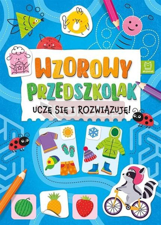 Wzorowy przedszkolak. Uczę się i rozwiązuję!