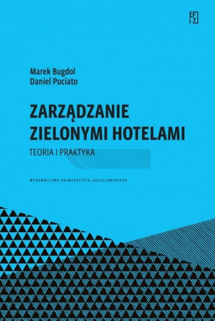 Zarządzanie zielonymi hotelami. Teoria i praktyka