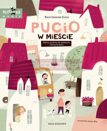 Pucio w mieście. Zabawy językowe dla młodszych i starszych dzieci.
