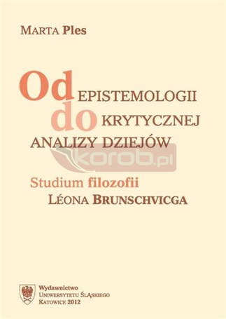 Od epistemologii do krytycznej analizy dziejów