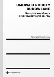 Umowa o roboty budowlane. Narzędzie współpracy...