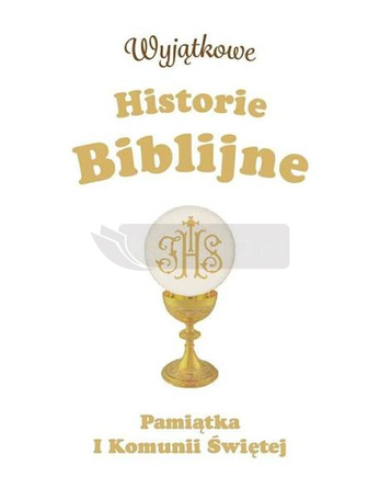 Wyjątkowe Historie Biblijne. Pamiątka I Komunii Św