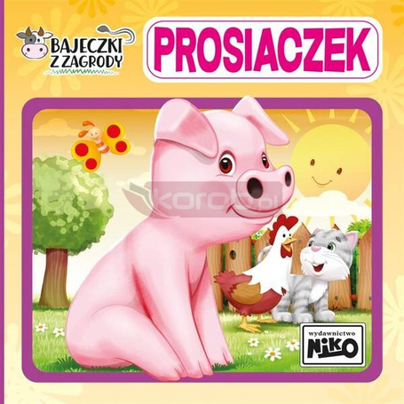 Bajeczki z zagrody. Prosiaczek