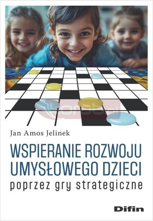 Wspieranie rozwoju umysłowego dzieci poprzez gry..