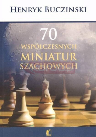 70 współczesnych miniatur szachowych