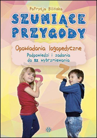 Szumiące przygody. Opowiadania logopedyczne