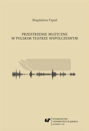 Przestrzenie muzyczne w polskim teatrze...