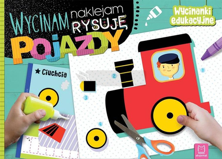 Wycinam, naklejam, rysuję. Pojazdy