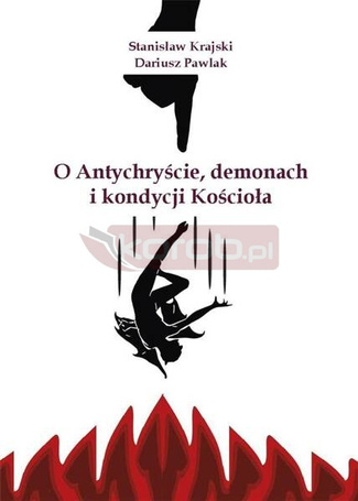 O Antychryście, demonach i kondycji Kościoła