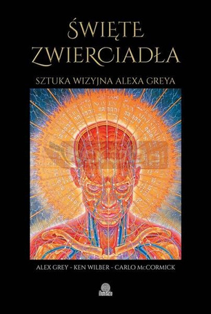 Święte zwierciadła. Sztuka wizyjna Alexa Greya