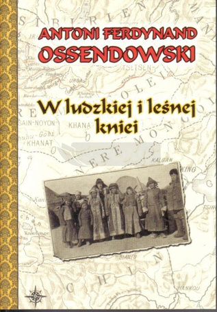 W ludzkiej i leśnej kniei - A. F. Ossendowski BR