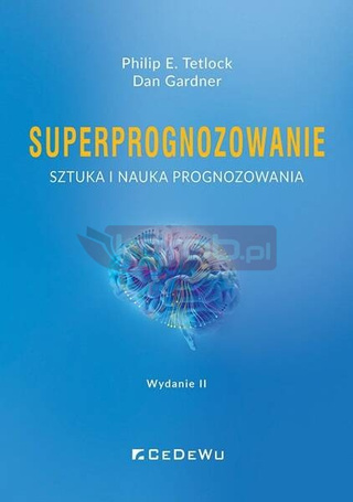 Superprognozowanie. Sztuka i nauka prognozowania