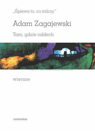 Śpiewa to, co milczy. Tam, gdzie oddech