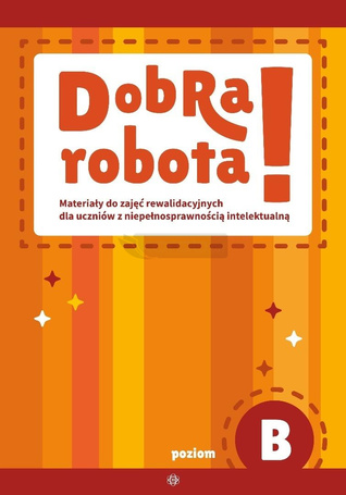 Dobra robota! Poziom B. Materiały do zajęć