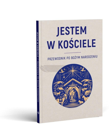 Jestem w kościele. Przewodnik po Bożym Narodzeniu
