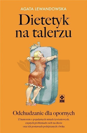 Dietetyk na talerzu. Odchudzanie dla opornych