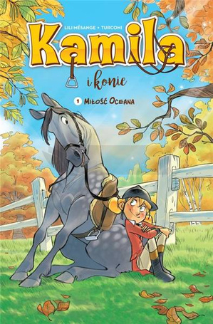 Kamila i konie T.1 Miłość Oceana