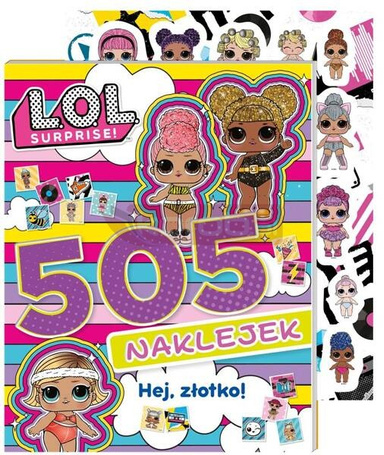 L.O.L. Surprise! 505 naklejek. Hej, złotko!