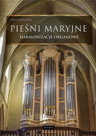 Pieśni maryjne. Harmonizacje organowe