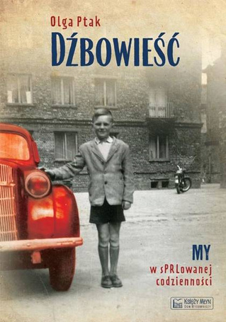 Dźbowieść. My w sPRLowanej codzienności