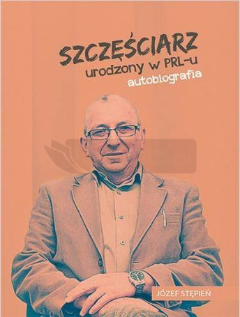 Szczęściarz urodzony w PRL-u autobiografia