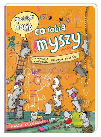 Opowiem ci, mamo, co robią myszy