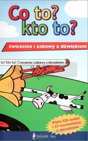 Co to? Kto to? Ćwiczenia i zabawy z dźwiękiem