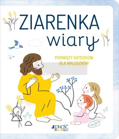 Ziarenka wiary. Pierwszy katechizm dla maluszków