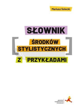 Słownik środków stylistycznych z przykładami