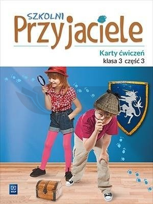 Szkolni przyjaciele.Ćwiczenia. 3/3 WSiP