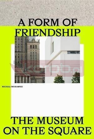 A Form of Friendship. The Museum on the Square