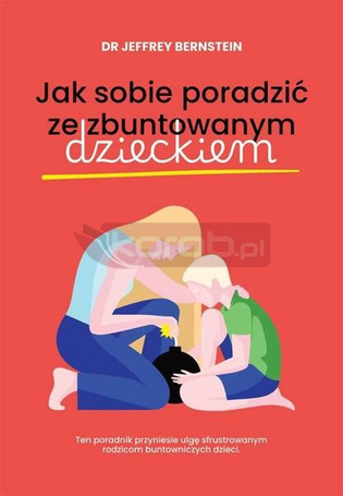 Jak sobie poradzić ze zbuntowanym dzieckiem