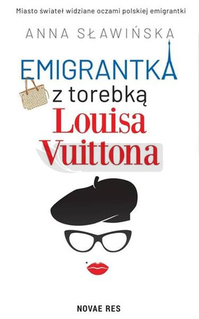 Emigrantka z torebką Louisa Vuittona