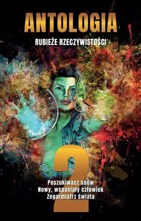 Antologia. Rubieże rzeczywistości T.2