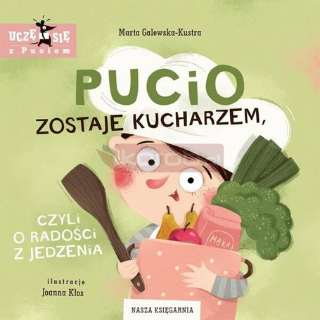 Pucio zostaje kucharzem, czyli o radości...