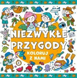 Koloruj z nami! Niezwykłe przygody