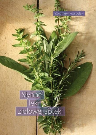Słynne leki ziołowej apteki