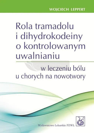 Rola tramadolu i dihydrokodeiny o kontrolowanym..