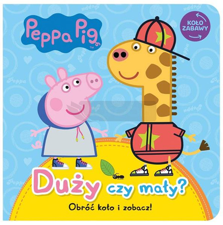 Peppa Pig. Koło Zabawy. Duży czy mały?